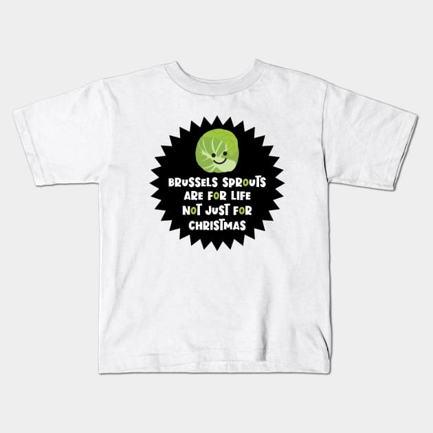 Brussels Sprouts Not Just For Christmas Kids T-Shirt by VicEllisArt